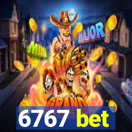 6767 bet